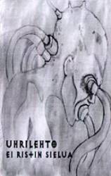 Uhrilehto : Ei Ristin Sielua Uhrilehto : Ei Ristin Sielua